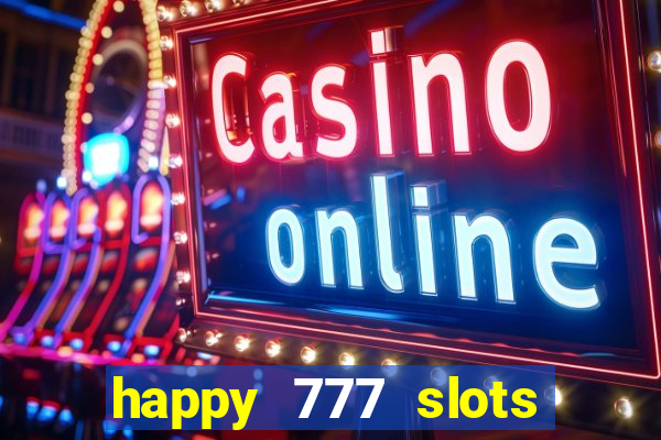 happy 777 slots paga mesmo